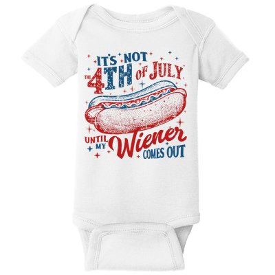 Funny ItS Not 4th Of July Until My Wiener Comes Out Baby Bodysuit
