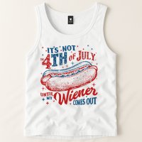 Funny ItS Not 4th Of July Until My Wiener Comes Out Tank Top