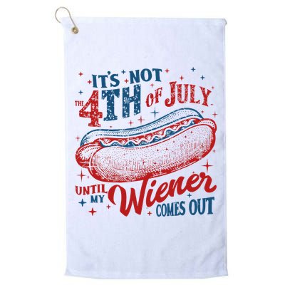 Funny ItS Not 4th Of July Until My Wiener Comes Out Golf Towel