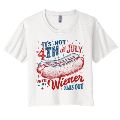 Funny ItS Not 4th Of July Until My Wiener Comes Out Crop Top