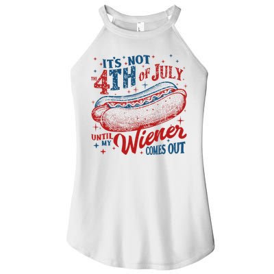 Funny ItS Not 4th Of July Until My Wiener Comes Out Women's Perfect Tri Rocker Tank