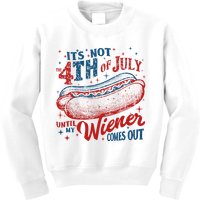 Funny ItS Not 4th Of July Until My Wiener Comes Out Kids Sweatshirt