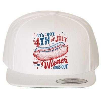 Funny ItS Not 4th Of July Until My Wiener Comes Out Wool Snapback Cap