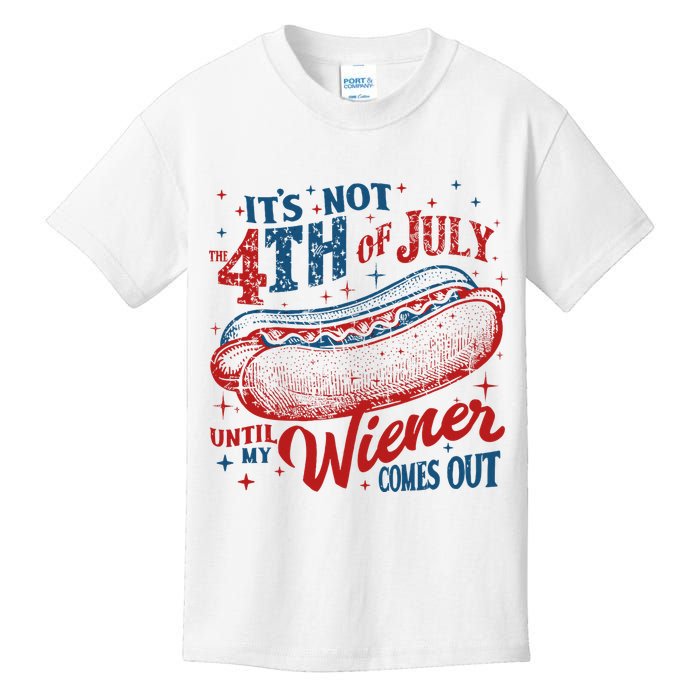 Funny ItS Not 4th Of July Until My Wiener Comes Out Kids T-Shirt
