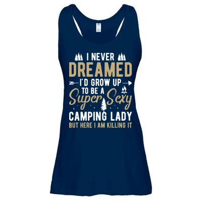 Funny I Never Dreamed I'd Grow Up To Be A Super Sexy Camping Lady Ladies Essential Flowy Tank