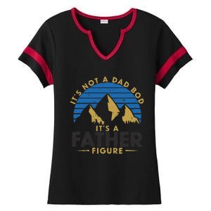 Funny Its Not A Dad Bod Its A Father Figure Daddy Fathers Day Ladies Halftime Notch Neck Tee