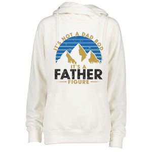 Funny Its Not A Dad Bod Its A Father Figure Daddy Fathers Day Womens Funnel Neck Pullover Hood