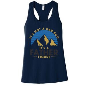 Funny Its Not A Dad Bod Its A Father Figure Daddy Fathers Day Women's Racerback Tank