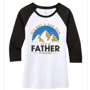 Funny Its Not A Dad Bod Its A Father Figure Daddy Fathers Day Women's Tri-Blend 3/4-Sleeve Raglan Shirt