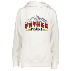 Funny Its Not A Dad Bod Its A Father Figure Fathers Day Gift Womens Funnel Neck Pullover Hood