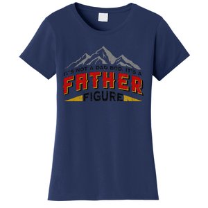 Funny Its Not A Dad Bod Its A Father Figure Fathers Day Gift Women's T-Shirt