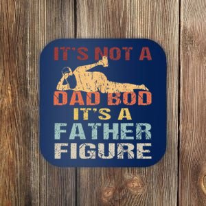 Funny Its Not A Dad Bod Its A Father Figure Fathers Day Coaster