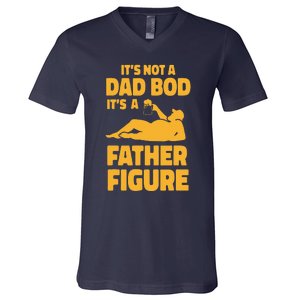 Funny Its Not A Dad Bod Its A Father Figure Funny Fathers Day Cute V-Neck T-Shirt