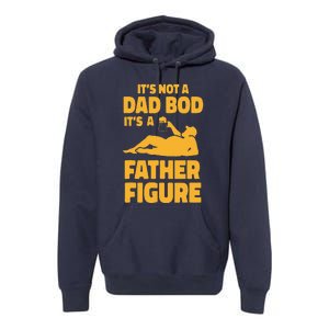 Funny Its Not A Dad Bod Its A Father Figure Funny Fathers Day Cute Premium Hoodie