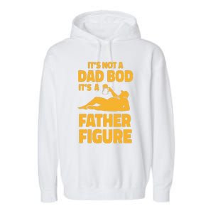 Funny Its Not A Dad Bod Its A Father Figure Funny Fathers Day Cute Garment-Dyed Fleece Hoodie