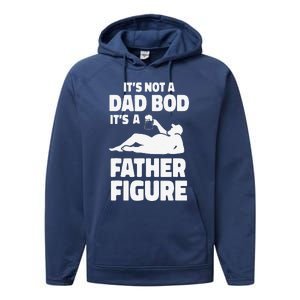 Funny Its Not A Dad Bod Its A Father Figure Funny Fathers Day Gift Performance Fleece Hoodie