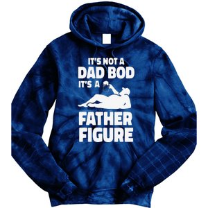 Funny Its Not A Dad Bod Its A Father Figure Funny Fathers Day Gift Tie Dye Hoodie