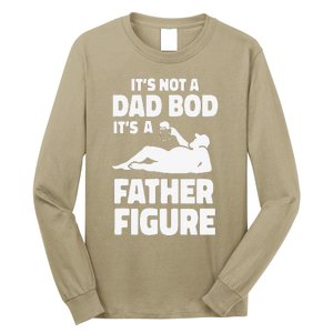 Funny Its Not A Dad Bod Its A Father Figure Funny Fathers Day Gift Long Sleeve Shirt