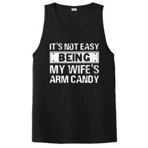 Funny Its Not Easy Being My Wifes Arm Candy Fathers day PosiCharge Competitor Tank