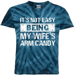 Funny Its Not Easy Being My Wifes Arm Candy Fathers day Kids Tie-Dye T-Shirt