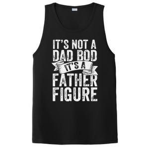 Funny Its Not A Dad Bod Its A Father Figure Funny Fathers Day PosiCharge Competitor Tank