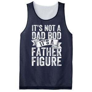 Funny Its Not A Dad Bod Its A Father Figure Funny Fathers Day Mesh Reversible Basketball Jersey Tank