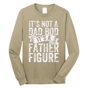 Funny Its Not A Dad Bod Its A Father Figure Funny Fathers Day Long Sleeve Shirt