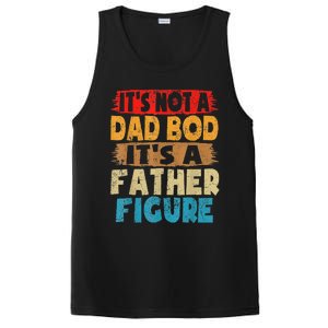 Funny Its Not A Dad Bod Its A Father Figure Funny Fathers Day Gift PosiCharge Competitor Tank