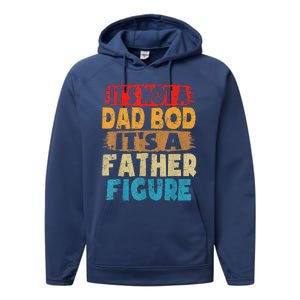 Funny Its Not A Dad Bod Its A Father Figure Funny Fathers Day Gift Performance Fleece Hoodie