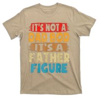 Funny Its Not A Dad Bod Its A Father Figure Funny Fathers Day Gift T-Shirt