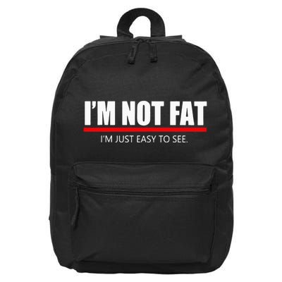 Funny I’M Not Fat I’M Just Easy To See 16 in Basic Backpack