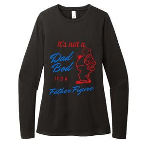 Funny Its Not A Dad Bod Its A Father Figure Funny Fathers Day Womens CVC Long Sleeve Shirt