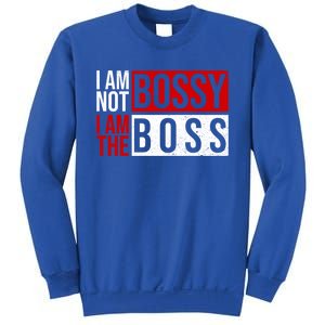 Funny I'm Not Bossy I'm The Boss I Am Not Bossy Female Boss Funny Gift Sweatshirt