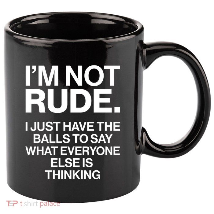 Funny Im Not Rude 11oz C Handle Ceramic Mug