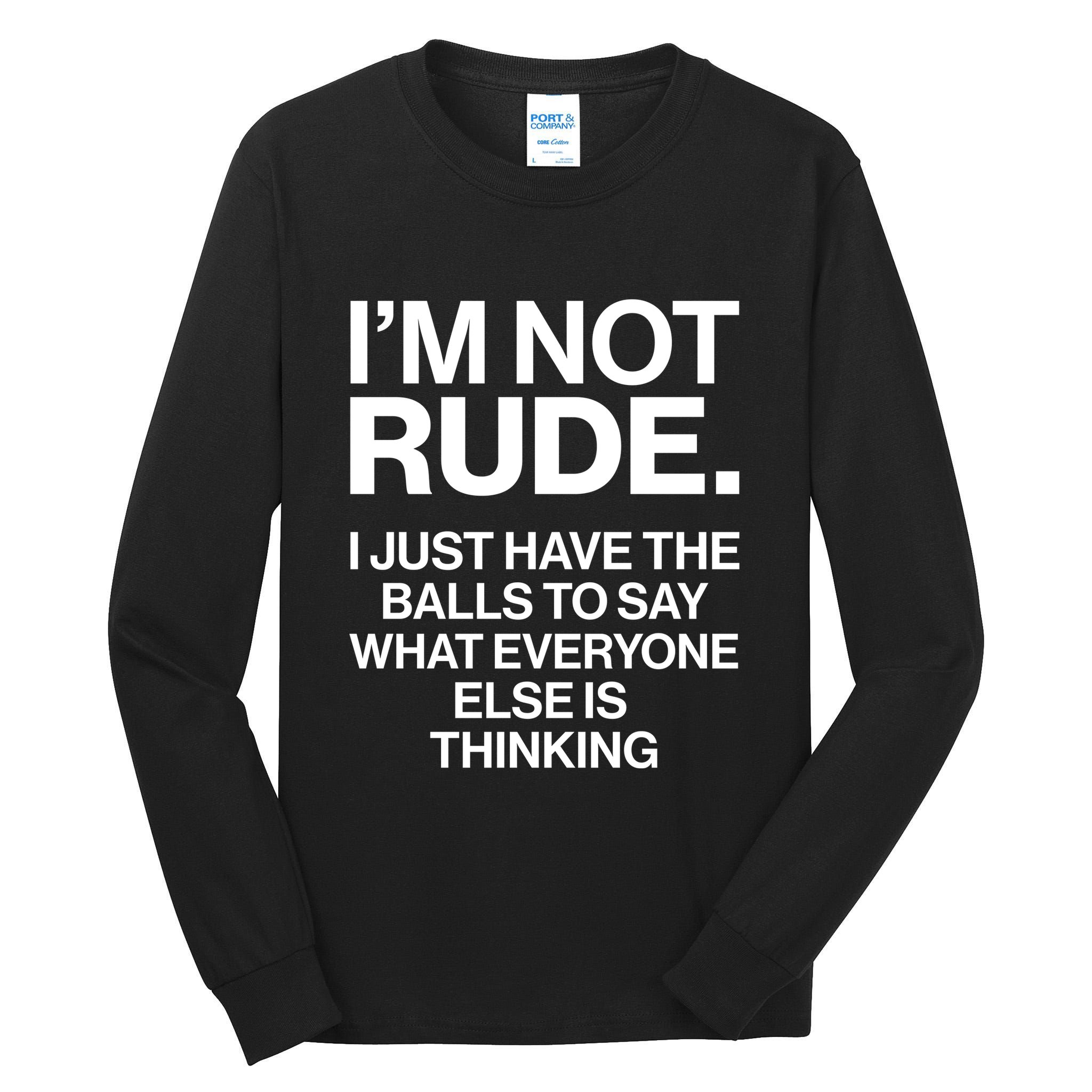 Funny Im Not Rude Tall Long Sleeve T-Shirt