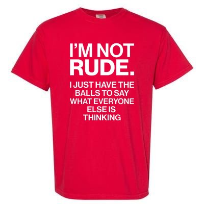 Funny Im Not Rude Garment-Dyed Heavyweight T-Shirt