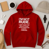 Funny Im Not Rude Hoodie