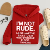 Funny Im Not Rude Hoodie