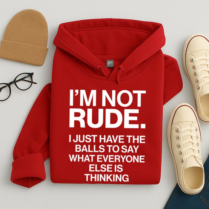 Funny Im Not Rude Hoodie