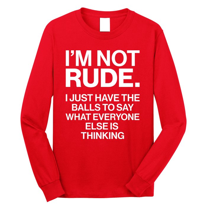 Funny Im Not Rude Long Sleeve Shirt