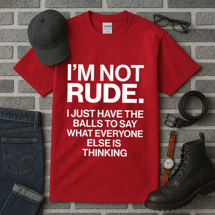 Funny Im Not Rude Tall T-Shirt