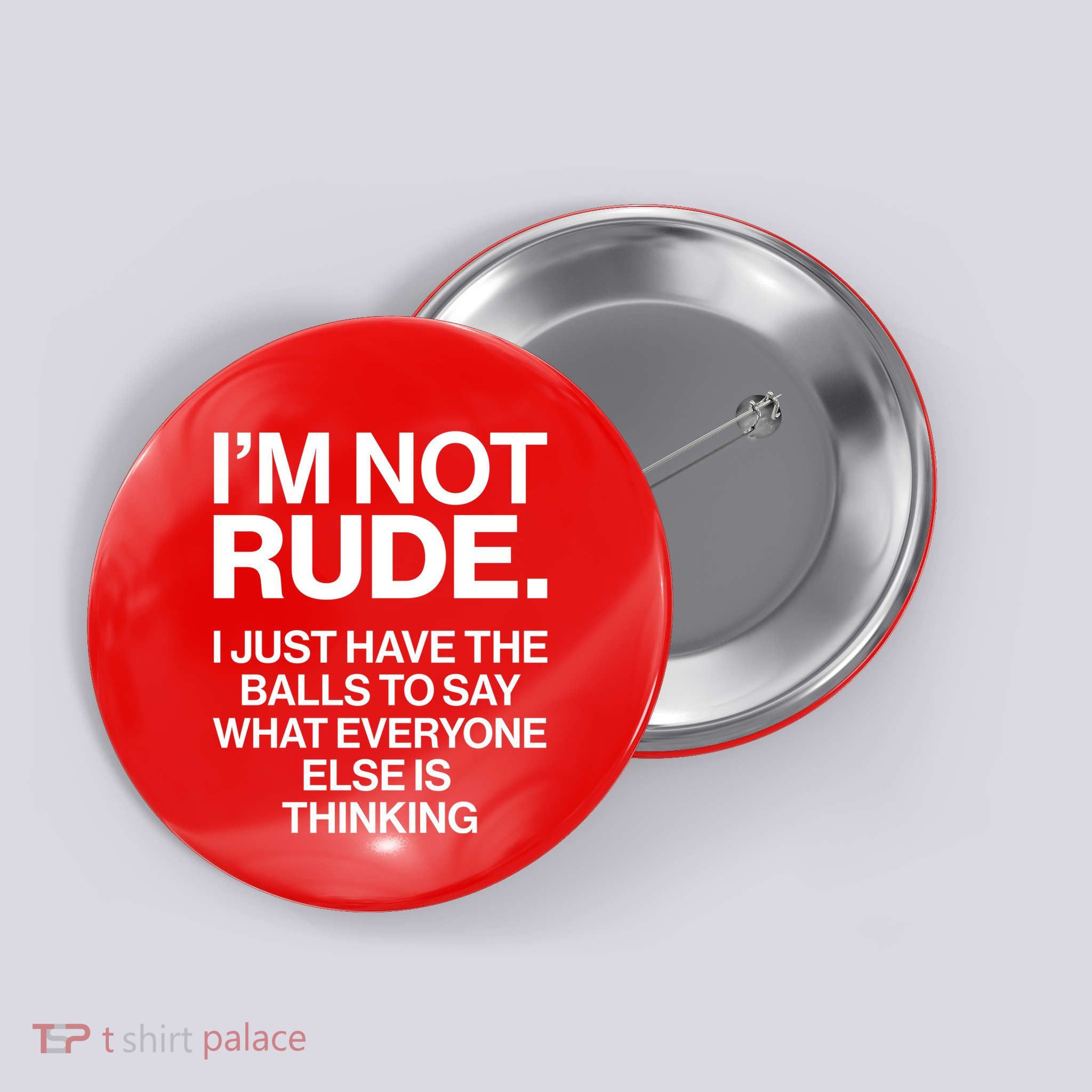 Funny Im Not Rude Button