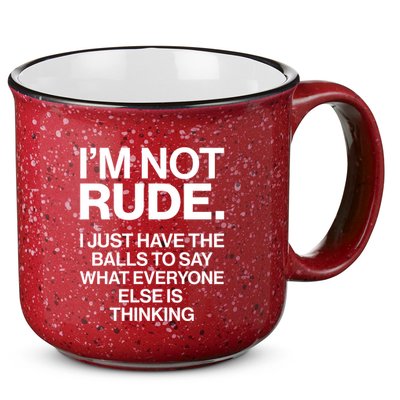 Funny Im Not Rude 15oz Campfire Ceramic Mug
