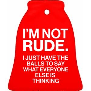 Funny Im Not Rude Ceramic Bell Ornament