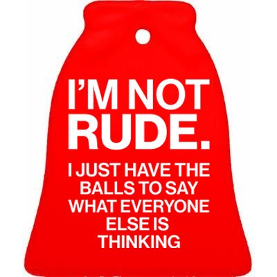 Funny Im Not Rude Ceramic Bell Ornament