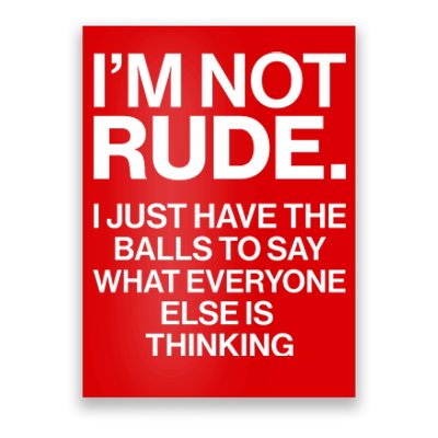 Funny Im Not Rude Poster