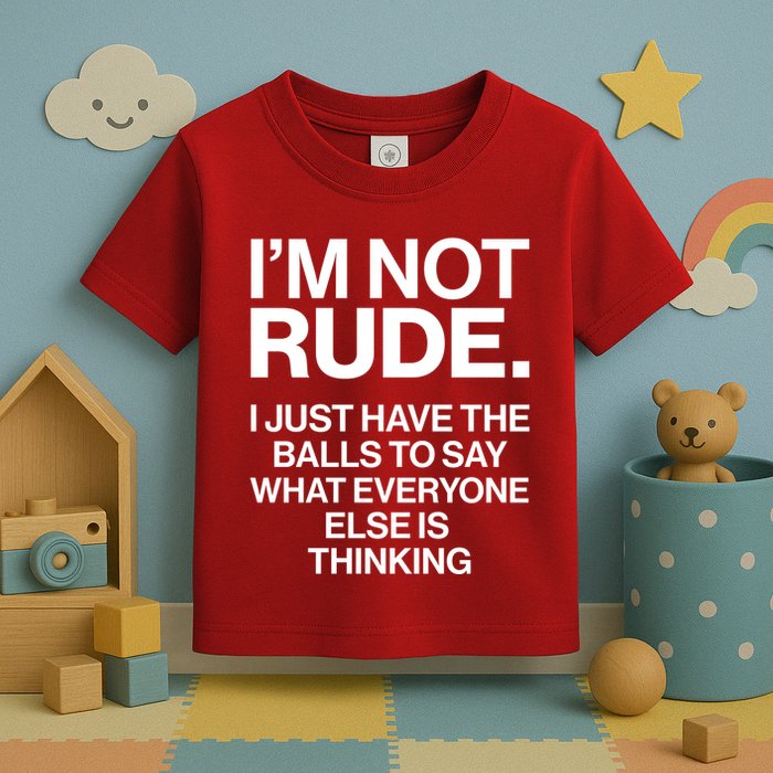 Funny Im Not Rude Toddler T-Shirt