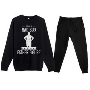 Funny Its Not A Dad Bod Its A Father Figure Fathers Day Premium Crewneck Sweatsuit Set