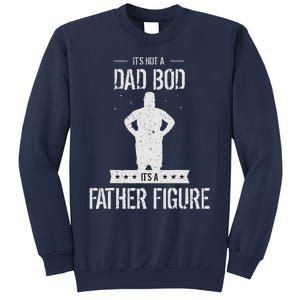 Funny Its Not A Dad Bod Its A Father Figure Fathers Day Sweatshirt