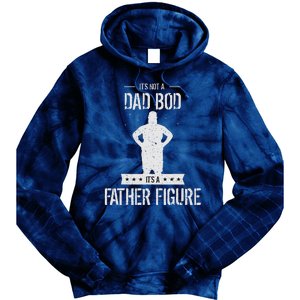 Funny Its Not A Dad Bod Its A Father Figure Fathers Day Tie Dye Hoodie